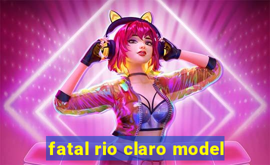 fatal rio claro model